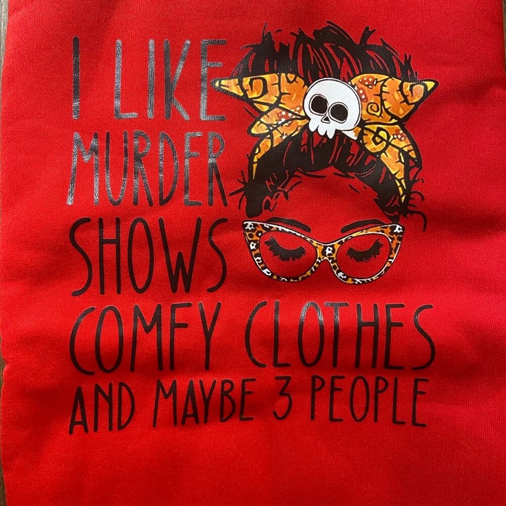 Shein 'I Like Murder Shows Comfy Clothes Mayb 3 Ppl' Red Sweatshirt, Sz M -- NIB